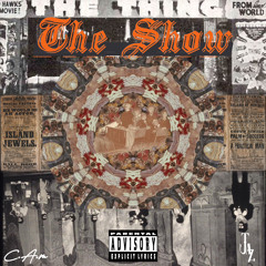 The Show (Feat. C.A.m)