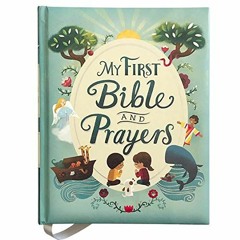 [READ] PDF ✅ My First Bible and Prayers Padded Treasury - Gifts for Easter, Christmas