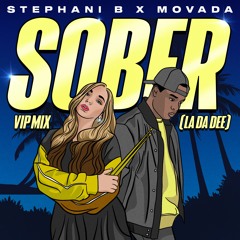 Stephani B x Movada - Sober (La Da Dee) (VIP Mix)