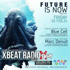 Blue Cell // The Future is Now Podcast Mix 02.02.24 Xbeat Radio Station