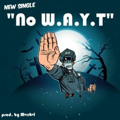 No W.A.Y.T