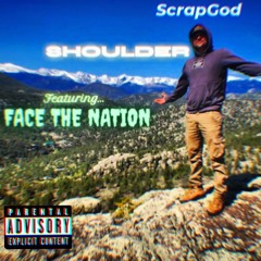 SHOULDER ft. FACE THE NATION