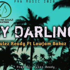 Tulez Ready - My Darling (Feat. Low Jam)(PNG Music)