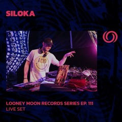 SILOKA | Looney Moon Records Series EP. 111 |23/08/2025