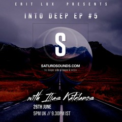 Erit Lux Presents Into Deep (EP #005)Guest Mix by Ilias Katelanos