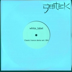 “White Label ” a Classic Trance demo mix: 004, recorded live May 13th, 2023