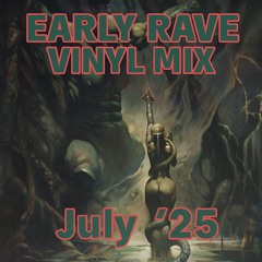 Early Rave Vinyl Mix July `25