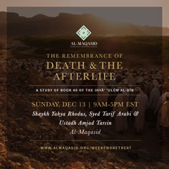 Ihya Ulum al-Din - Book 40 - The Remembrance of Death & the Afterlife