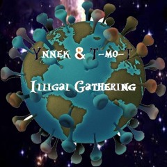 Ynnek & T - Mo - T - Illegal Gathering