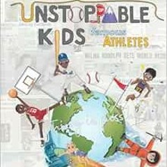 ACCESS [EBOOK EPUB KINDLE PDF] Unstoppable Kids: Famous Athletes: Michael Jordan, Bet