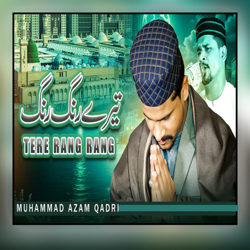 Tery Rung Rung Stream Tere Rung Rung Tere Rung Rung by Muhammad Azam Qadri | Listen ...