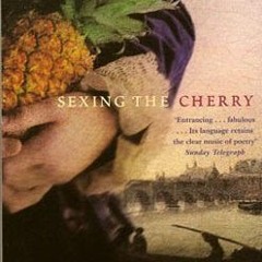 Read/Download Sexing the Cherry BY : Jeanette Winterson
