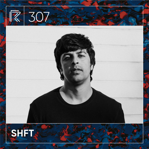 SESSION #307 (Feat. SHFT)