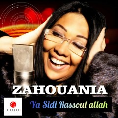 Stream Ya sidi rassoul Allah by Zahouania | Listen online for free on  SoundCloud