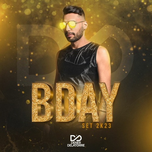 BDAY SET 2K23 - DENER DELATORRE