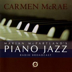 Marian McPartland's Piano Jazz Radio Broadcast With Carmen McRae