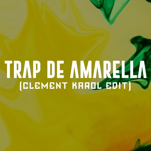 AMARELLA (CLEMENT KAROL Guaracha Edit)