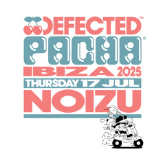 Noizu @ Defected Pacha Ibiza