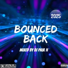 Bounced Back 2025 - Mixed By DJ Paul H