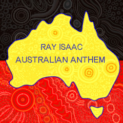 Australian Anthem (RAY ISAAC Remix)