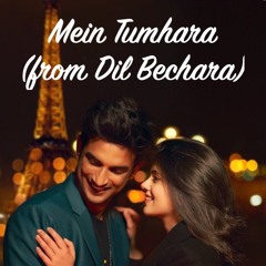 Mein Tumhara (from Dil Bechara) - Cover