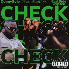 CHECK Ft. 2ToneTwinss & EastSide Gypsee
