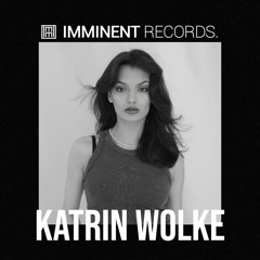 Katrin Wolke - Keep An Eye On It EP | Imminent Records