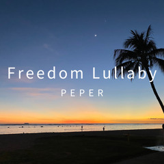 Freedom Lullaby / PEPER