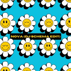 NOVA (DJ SCHEMA EDIT)