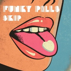 Skip - Funky Pills (Original Mix)