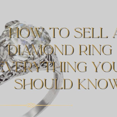 Stream How to Sell a Diamond Ring - Everything You Should Know from 