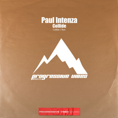 Paul Intenza - Collide [Progressive Vibes Music - PVM1173]