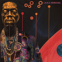 L.O.V.E (Ancestral Trap Soul Mix)