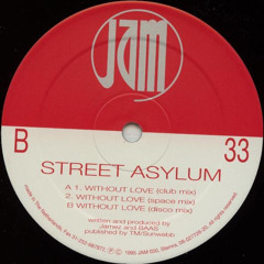 Street Asylum - Without Love (Club Mix).mp3