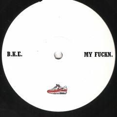My FKN - BKE [TKTRNC002]