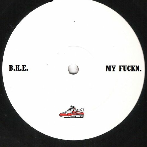 My FKN - BKE [TKTRNC002]