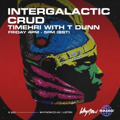 Intergalactic Crud w/ T Dunn - 16/04/2021