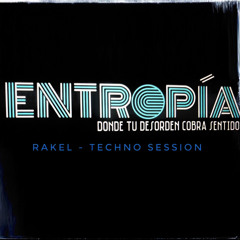 RAKEL -Techno Session @ Entropía Sessions -June 2022