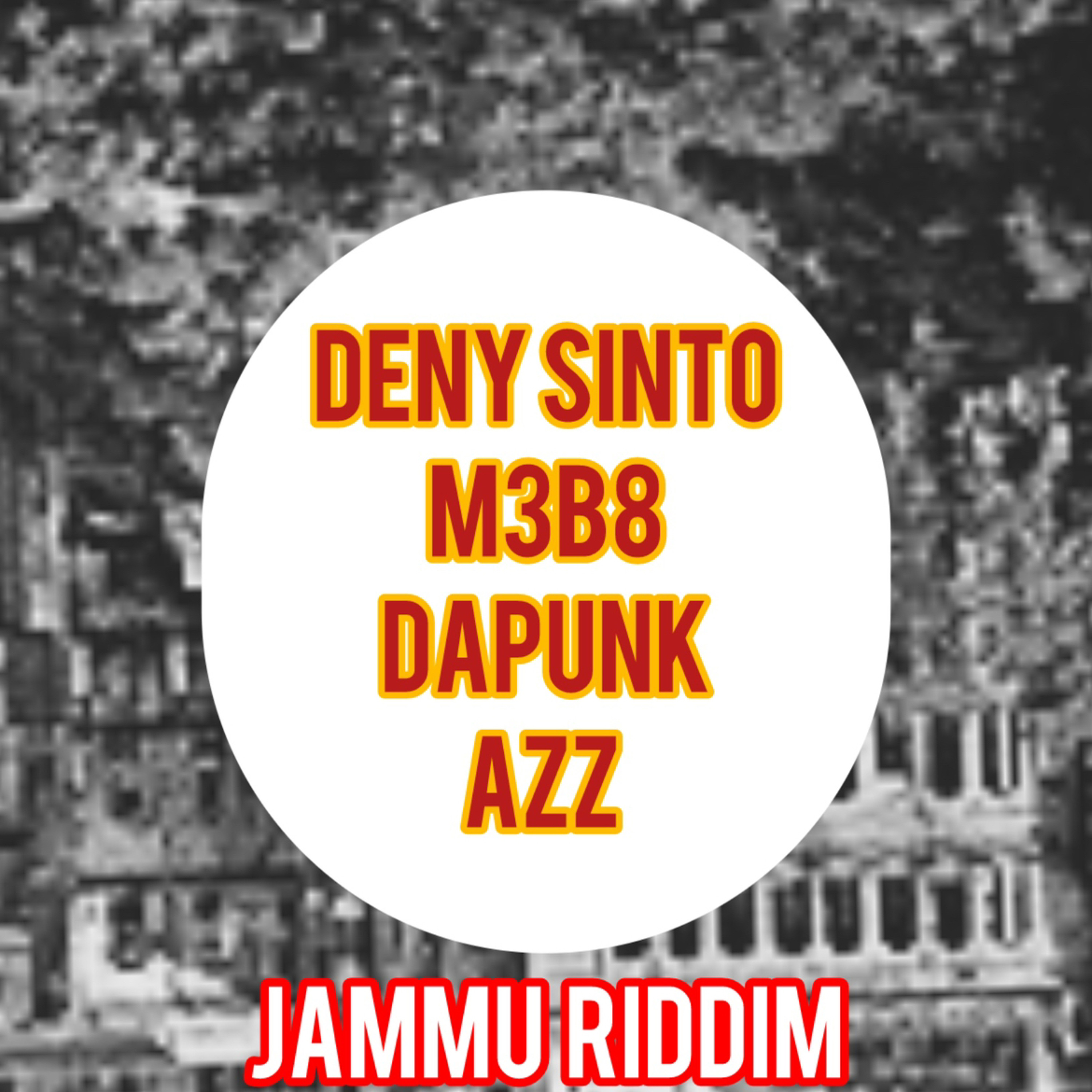 Deny Sinto x M3B8 x DAPUNK X AZZ - Jammu RIDDIM episode artwork