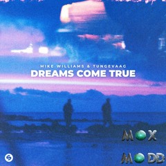 Mike Williams & Tungevaag - Dreams Come True (Max Madd Remix)