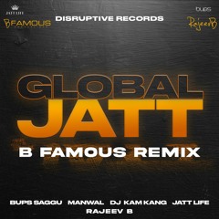 Global Jatt (B Famous Remix)