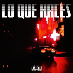 Lo Que Hacez (Prod. Scandi x Hossy)