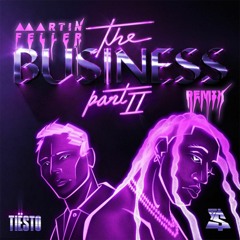 Tiësto & Ty Dolla $ign - The Business Pt. II (Martin Feller Remix)