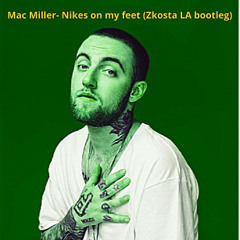 Mac Miller - Nikes On My Feet - Zkosta LA Bootleg (TLDM Mstr)