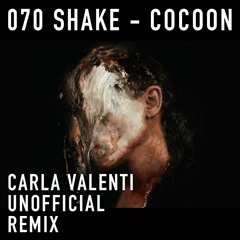 070 Shake - Cocoon ( Carla Valenti Unofficial Remix )