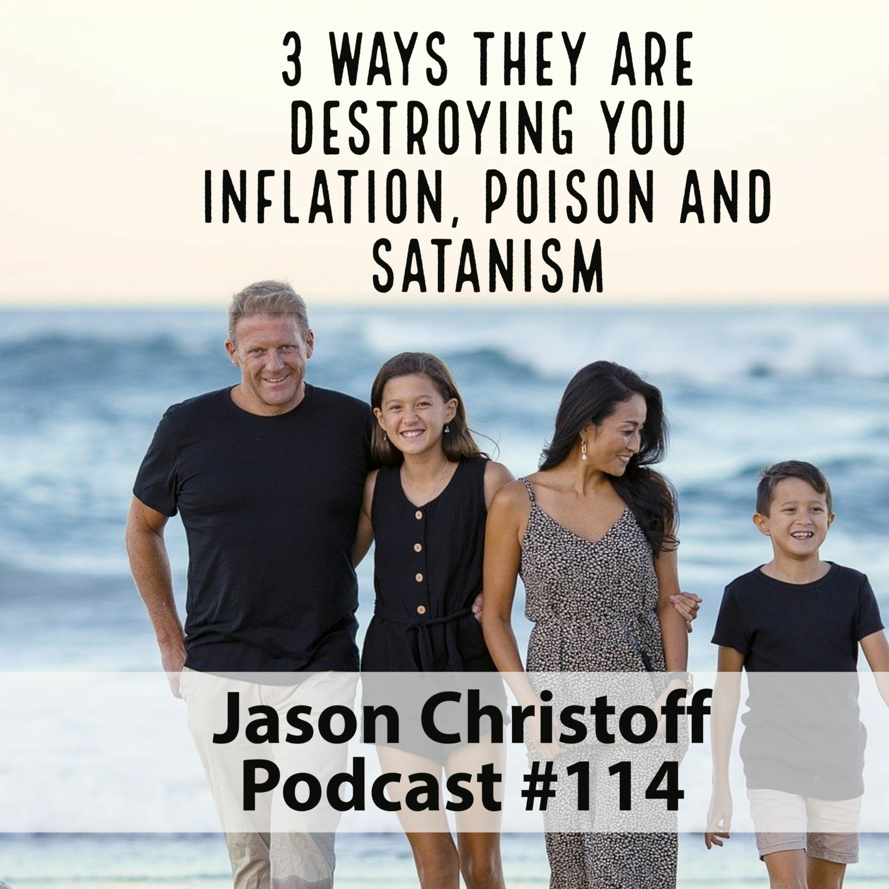 Podcast #114 - Jason Christoff - Three Ways They're Destroying You - Inflation, Poison and Satanism episode artwork