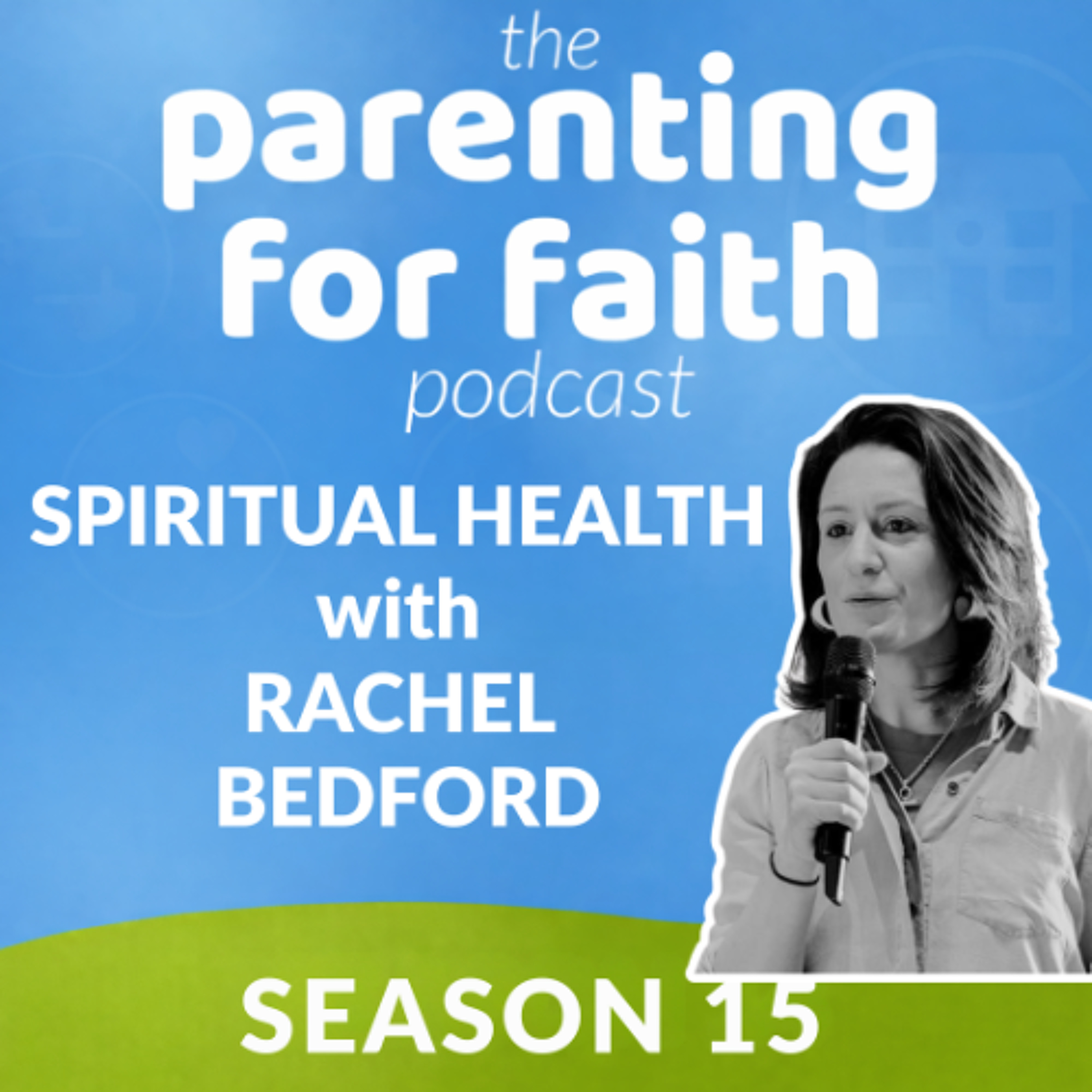 S15 E06 Spiritual Health - with Rachel Bedford