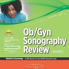 Read [PDF] Ob/Gyn Sonography Review: A Q&A Review for the Ardms Obstetrics & Gynecology Exam -