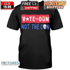 Donald Trump Vote For Don Not The Con Shirt