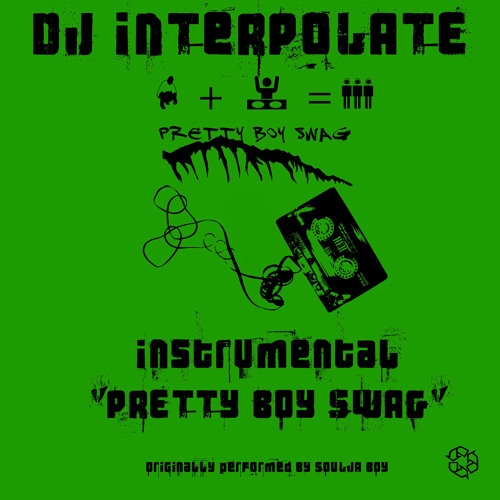 Stream DJ Interpolate Listen to Pretty Boy Swag playlist online for